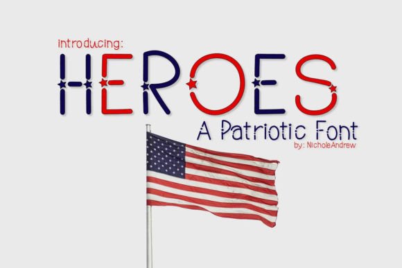 Heroes: The Patriotic Font That Adds Star-Spangled Flair to Your Designs