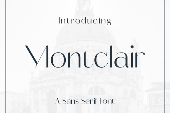 Montclair: A Guide to This Elegant Sans Serif Font